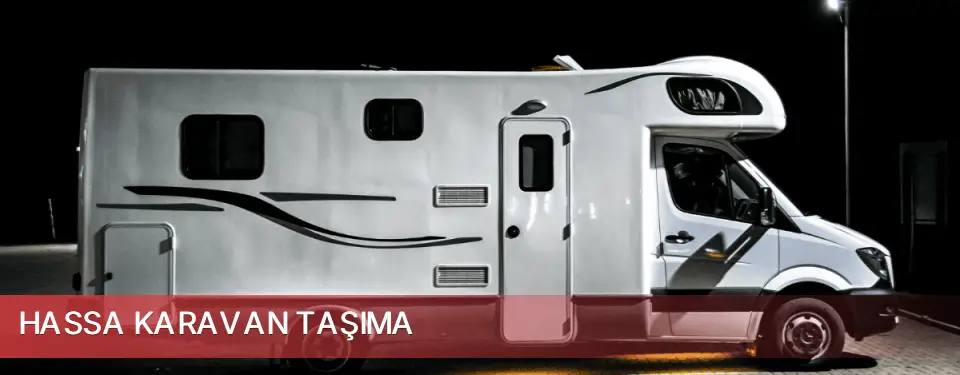 Hassa İlçemi Karavan Taşıma