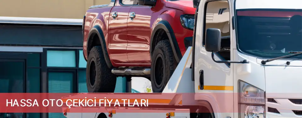 Hassa İlçemi Oto Çekici Fiyatları